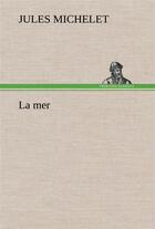 Couverture du livre « La mer » de Jules Michelet aux éditions Tredition