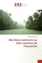 Couverture du livre « Des biens communs au bien commun de l'humanite » de Ruyenzi Schadrack aux éditions Editions Universitaires Europeennes