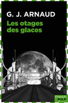Couverture du livre « Les otages des glaces » de Georges-Jean Arnaud aux éditions French Pulp