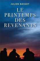 Couverture du livre « Le printemps des revenants » de Julien Bassot aux éditions Librinova