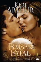 Couverture du livre « Riley Jenson Tome 6 : baiser fatal » de Keri Arthur aux éditions Milady