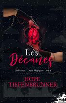 Couverture du livre « Malchance et objets magiques Tome 3 ; les décanes » de Hope Tiefenbrunner aux éditions Mxm Bookmark