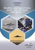 Couverture du livre « Quelles perspectives pour les drones militaires ? » de Pierre Pascallon et Jean-Christophe Damaisin D'Ares aux éditions Regi Arm