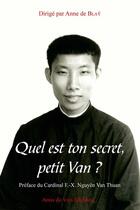 Couverture du livre « Quel est ton secret, petit Van ? » de Anne De Blay aux éditions Les Amis De Van