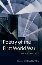 Couverture du livre « Poetry of the First World War: An Anthology » de Tim Kendall aux éditions Oup Oxford