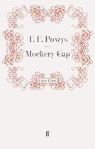 Couverture du livre « Mockery Gap » de Powys T F aux éditions Faber And Faber Digital