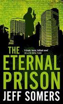 Couverture du livre « The Eternal Prison » de Jeff Somers aux éditions Orbit Uk