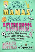 Couverture du livre « The Smart Mamas' Guide to After-School Activities » de Hoffman Rosalyn aux éditions Penguin Group Us