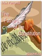 Couverture du livre « The Fathers of the Constitution » de Max Farrand aux éditions Ebookslib