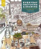 Couverture du livre « Everyday sketching and drawing : 5 steps to a unique and personal sketchbook habit » de Steven B. Reddy aux éditions Monacelli Studio
