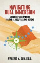 Couverture du livre « Navigating dual immersion » de Sun Valerie aux éditions Calec France