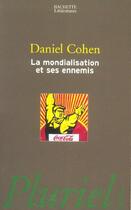 Couverture du livre « La mondialisation et ses ennemis » de Daniel Cohen aux éditions Pluriel