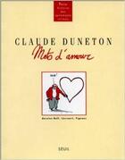 Couverture du livre « Mots d'amour ; petite histoire des sentiments intimes » de Claude Duneton aux éditions Seuil