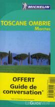 Couverture du livre « Le guide vert ; Toscane, Ombrie, Marches (édition 2012) » de Collectif Michelin aux éditions Michelin