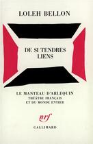 Couverture du livre « De si tendres liens » de Loleh Bellon aux éditions Gallimard