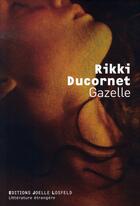 Couverture du livre « Gazelle » de Rikki Ducornet aux éditions Joelle Losfeld