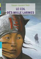 Couverture du livre « Le col des mille larmes » de Xavier-Laurent Petit aux éditions Flammarion Jeunesse