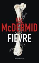 Couverture du livre « Fièvre » de Val McDermid aux éditions Flammarion