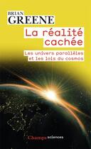 Couverture du livre « La réalité cachée ; les univers parallèles et les lois du cosmos » de Brian Greene aux éditions Flammarion