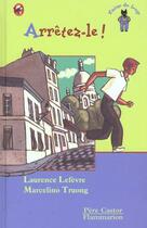 Couverture du livre « Arretez-le ! - - des 7ans » de Laurence Lefevre aux éditions Pere Castor