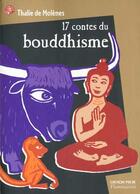 Couverture du livre « Dix sept contes du bouddhisme » de Thalie De Molenes aux éditions Flammarion