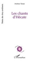 Couverture du livre « Les chants d'Hécate » de Andreea Tanase aux éditions L'harmattan