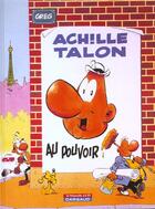 Couverture du livre « Achille Talon T.6 ; Achille Talon au pouvoir » de Greg aux éditions Dargaud