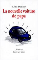 Couverture du livre « Nouvelle voiture de papa (la) » de Donner Chris / Gay M aux éditions Ecole Des Loisirs