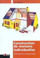 Couverture du livre « Construction de maisons individuelles : Gros oeuvre et second oeuvre » de Henri Renaud aux éditions Eyrolles