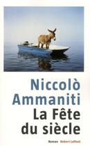 Couverture du livre « La fête du siècle » de Niccolo Ammaniti aux éditions Robert Laffont