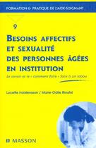 Couverture du livre « Besoins affectifs et sexualite des personnes agees en institution ; le savoir et le comment faire face a un tabou » de Holstensson aux éditions Elsevier-masson