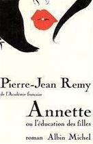 Couverture du livre « Annette ou l'éducation des filles » de Pierre-Jean Remy aux éditions Albin Michel
