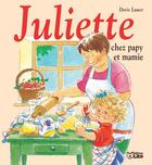 Couverture du livre « Juliette chez papy et mamie » de Doris Lauer aux éditions Lito