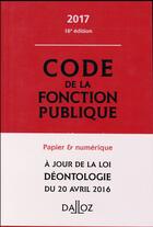 Couverture du livre « Code de la fonction publique ; annoté (édition 2017) » de Serge Salon et Christelle De Gaudemont et Guillaume Pailler et Jean-Charles Savignac aux éditions Dalloz