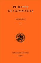 Couverture du livre « Mémoires Tome 2 » de Philippe De Commynes aux éditions Belles Lettres