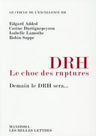 Couverture du livre « DRH, le choc des ruptures » de Isabelle Lamothe et Robin Sappe et Edgard Added et Carine Dartiguepeyrou aux éditions Manitoba
