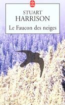 Couverture du livre « Le faucon des neiges » de Harrison-S aux éditions Le Livre De Poche