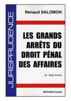 Couverture du livre « Les grands arrêts droit penal des affaires (2e édition) » de Renaud Salomon aux éditions Cujas