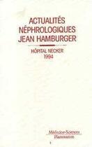 Couverture du livre « Actualites nephrologiques jean hamburger. hopital necker 1994 » de Funck-Brentano J.-L. aux éditions Lavoisier Medecine Sciences