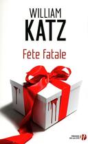 Couverture du livre « Fête fatale » de William Katz aux éditions Presses De La Cite