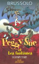 Couverture du livre « PEGGY SUE ET LES FANTOMES T08 LA JUNGLE ROUGE » de Serge Brussolo aux éditions Plon