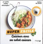 Couverture du livre « Cuisiner avec un robot cuiseur » de Celine De Cerou aux éditions Solar