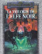 Couverture du livre « La trilogie de l'elfe noir (grand format) » de R. A. Salvatore aux éditions Fleuve Editions