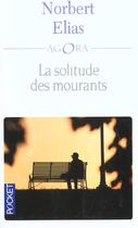 Couverture du livre « La solitude des mourants » de Norbert Elias aux éditions Pocket