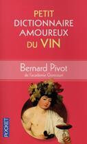 Couverture du livre « Petit dictionnaire amoureux du vin » de Bernard Pivot aux éditions Pocket