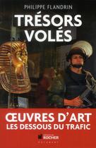 Couverture du livre « Trésors volés à vendre » de Philippe Flandrin aux éditions Rocher