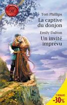 Couverture du livre « La captive du donjon ; un invité imprévu » de Tori Phillips et Emily Dalton aux éditions Harlequin