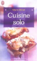 Couverture du livre « Cuisine solo ; 200 recettes pour célibataires même occasionnels » de Marie Binet aux éditions J'ai Lu