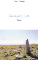 Couverture du livre « Saison nue » de Thierry Timaxian aux éditions L'harmattan