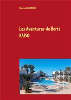 Couverture du livre « Les aventures de Boris Raiso » de Maurice Raisonnier aux éditions Books On Demand